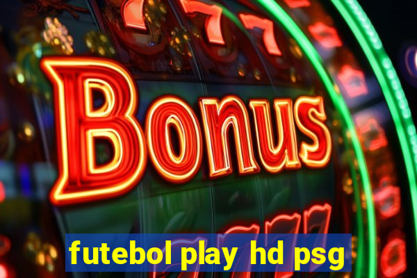 futebol play hd psg